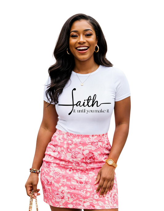 Faith It Until You Make It